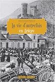 La vie d'autrefois en Ari&egrave;ge