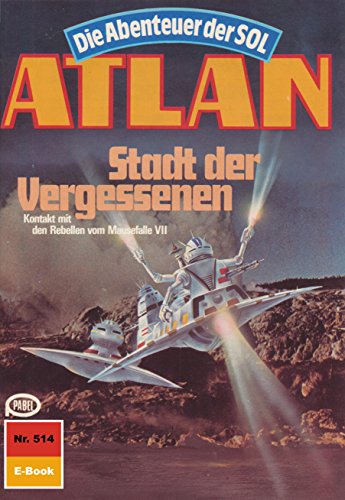 Atlan 514: Stadt der Vergessenen (Heftroman): Atlan-Zyklus 