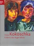 Oskar Kokoschka: Erlebnis des Augen-Blicks (German Edition)
