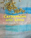Cardamom and Lime: Recipes from the Arabian Gulf Sarah Al-hamad