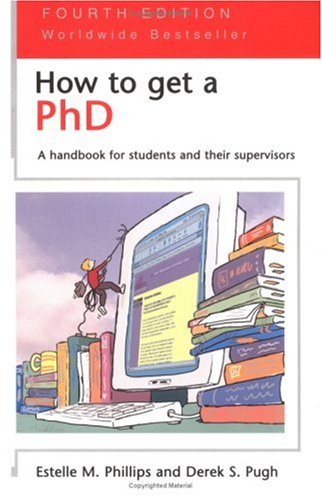How to Get a PhD - 4th edition: A Handbook for Students and their Supervisors (Study Skills)