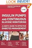 Insulin Pumps and Continuous Glucose Monitoring: A User's Guide to Effective Diabetes Management