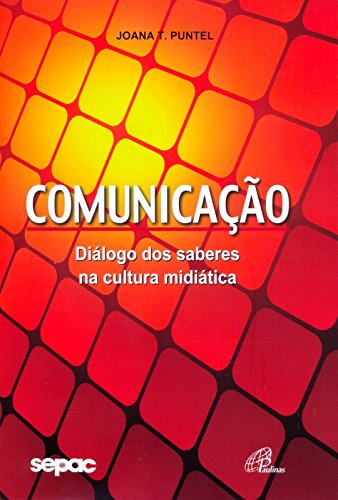Comunicação - Diálogo dos saberes (Portuguese Edition)