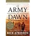 An Army at Dawn: The War in North Africa, 1942-1943, Volume One of the Liberation Trilogy