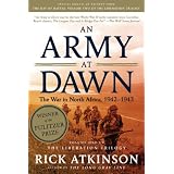 An Army at Dawn: The War in North Africa, 1942-1943, Volume One of the Liberation Trilogy