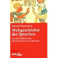 Weltgeschichte der Sprachen: Von der Fr�hzeit des Menschen bis zur Gegenwart
