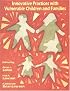 Innovative Practices with Vulnerable Children and Families