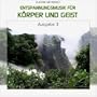 Entspannungsmusik f�r K�rper und Geist 3 (f�r Meditation, Tiefenentspannung und Wellness f�r die Seele)