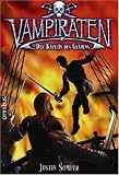 Vampiraten. Der Kapit�n des Grauens - Justin Somper