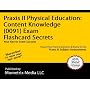 Praxis II Physical Education: Content Knowledge (0091) Exam Flashcard Secrets: Praxis II Test Practice Questions & Review for the Praxis II: Subject Assessments