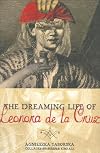 The dreaming Life of Leonora de la Cruz