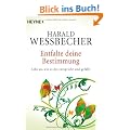 Entfalte deine Bestimmung: Lebe so, wie es dir entspricht und gef�llt
