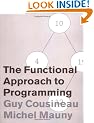 The Functional Approach to Programming