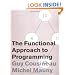 The Functional Approach to Programming