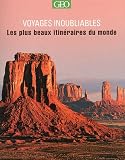 Voyages inoubliables : Les plus beaux itin�raires du monde