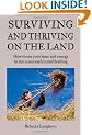 Surviving and Thriving on the Land: How to use your time and energy to run a successful smallholding: How to Use Your Spare Time and Energy to Run a Successful Smallholding