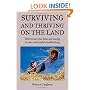 Surviving and Thriving on the Land: How to use your time and energy to run a successful smallholding: How to Use Your Spare Time and Energy to Run a Successful Smallholding