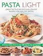 Pasta Light: Great-tasting No-fat and Low-fat Recipes for Healthy Eating