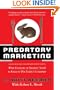Predatory Marketing: What Everyone in Business Needs to Know to Win Today's Consumer