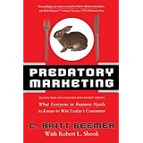 Predatory Marketing: What Everyone in Business Needs to Know to Win Today's Consumer