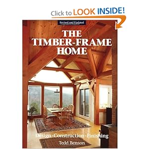 The Timber-Frame Home: Design, Construction, Finishing [Hardcover]