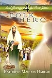 Folk Hero (Soul Journey With the Real Jesus Book 4)