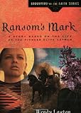 Buy : Ransoms Mark: A Story Based on the Life of the Pioneer Olive Oatman (Daughters of the Faith Series)