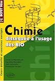 Chimie diss�qu�e � l'usage des bio : Cours et exercices corrig�s BCPST/V�to 2e ann�e