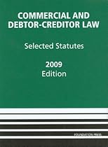 Commercial and Debtor-Creditor Law: Selected Statutes, 2009 Edition (Academic Statutes)