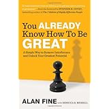 You Already Know How to Be Great: A Simple Way to Remove Interference and Unlock Your Greatest Potential