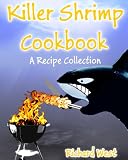 Killer Shrimp Cookbook: A Recipe Collection