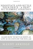 Negotiate and Settle Your Debts: A Debt Settlement Strategy