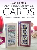 Joan Elliott's cross stitch greeting cards : 70 stunning designs for every occasion