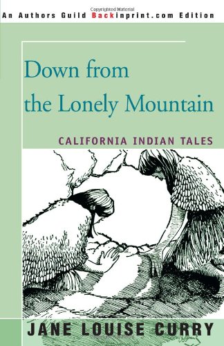 down from the lonely mountain california indian tales