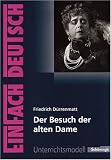 EinFach Deutsch - Unterrichtsmodelle: Friedrich Dürrenmatt 'Der Besuch der alten Dame'