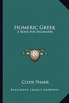 Homeric Greek: A Book For Beginners