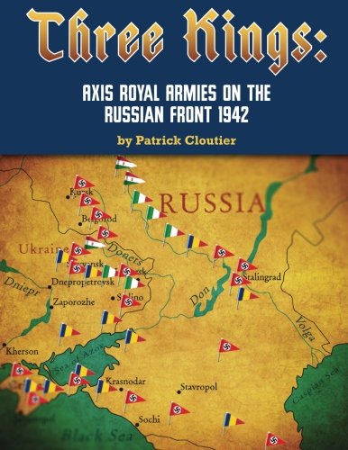 Three Kings: Axis Royal Armies on the Russian Front 1942