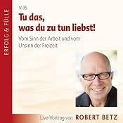 H&ouml;rbuch Tu' das, was du zu tun liebst...