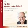 H&ouml;rbuch Tu' das, was du zu tun liebst...