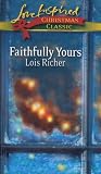Faithfully Yours (Faith, Hope and Charity #1) (Love Inspired #15) by Lois Richer