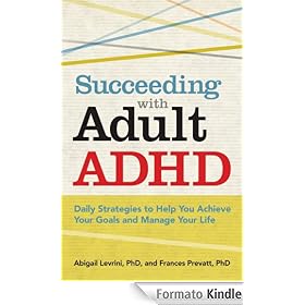 Succeeding With Adult ADHD: Daily Strategies to Help You Achieve Your Goals and Manage Your Life (APA Lifetools)