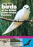 A guide to the birds of the British Indian Ocean Territory