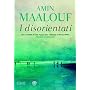I disorientati (Narratori stranieri Bompiani) di Amin Maalouf