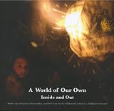 A world of our own : inside and out