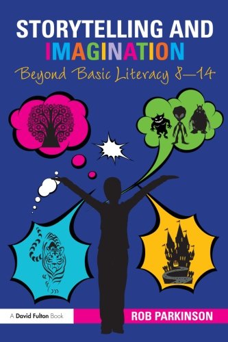 Storytelling and Imagination: Beyond Basic Literacy 8-14