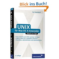 UNIX f�r Mac OS X-Anwender: 3. Auflage zum Tiger-Release 10.4 (Galileo Computing)