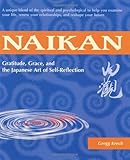 Naikan: Gratitude, Grace, and the Japanese Art of Self-Reflection