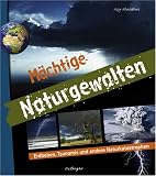 M�chtige Naturgewalten. Erdbeben, Tsunamis und andere Naturkatastrophen - Azar Khalatbari