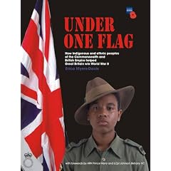 Under One Flag: How Indigenous and Ethnic Peoples of the Commonwealth and British Empire Helped Great Britain Win World War II