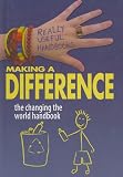 Making a Difference: The Changing the World Handbook (Really Useful Handbooks)